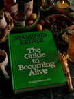 Flamingo Estate: The Guide to Becoming Alive